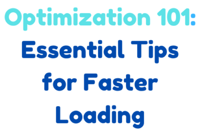 Image Optimization 101: Essential Tips for Faster Loading Websites